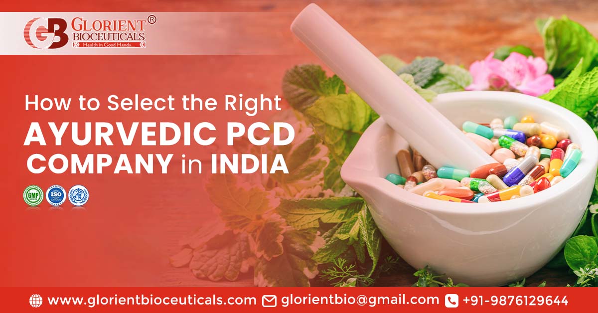 How to Choose the Right Ayurvedic PCD Company in India? | Glorient Bioceuticals